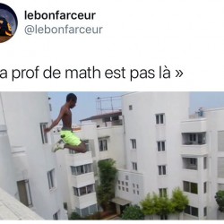 Quand le prof de math est pas là