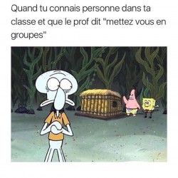 Quand tu connais personne dans ta classe