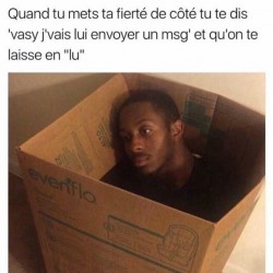 Quand tu met ta fierté de coté